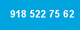 918 522 75 62